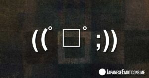 Scared Japanese Emoticons